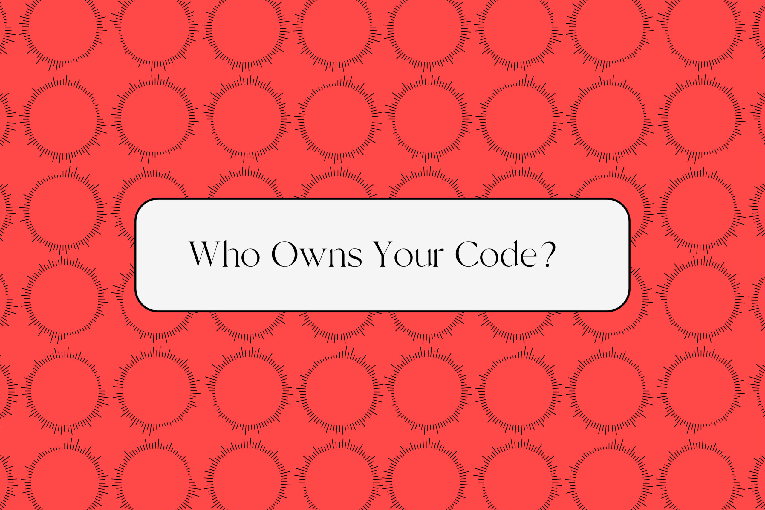 Who owns my code?